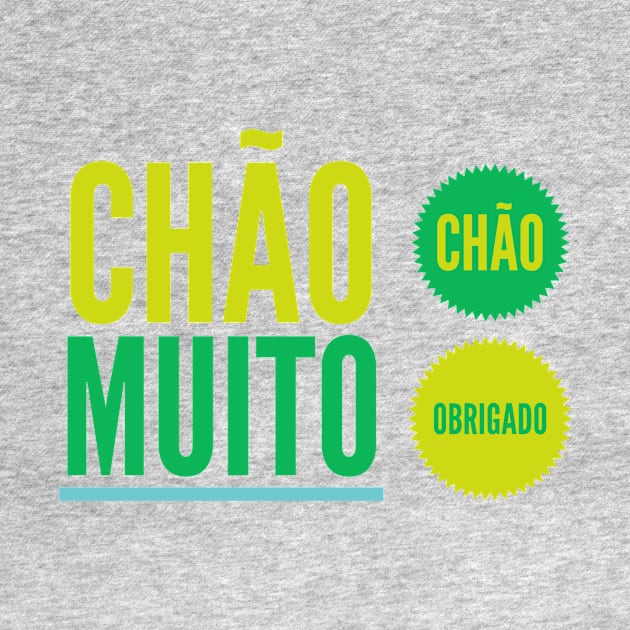 Chão Chão muito obrigado by MessageOnApparel